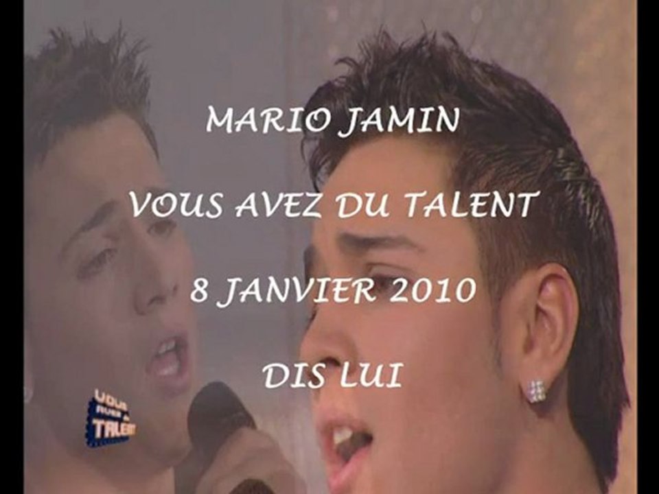 MARIO JAMIN - DIS LUI - 08.01.10 VOUS AVEZ DU TALENT
