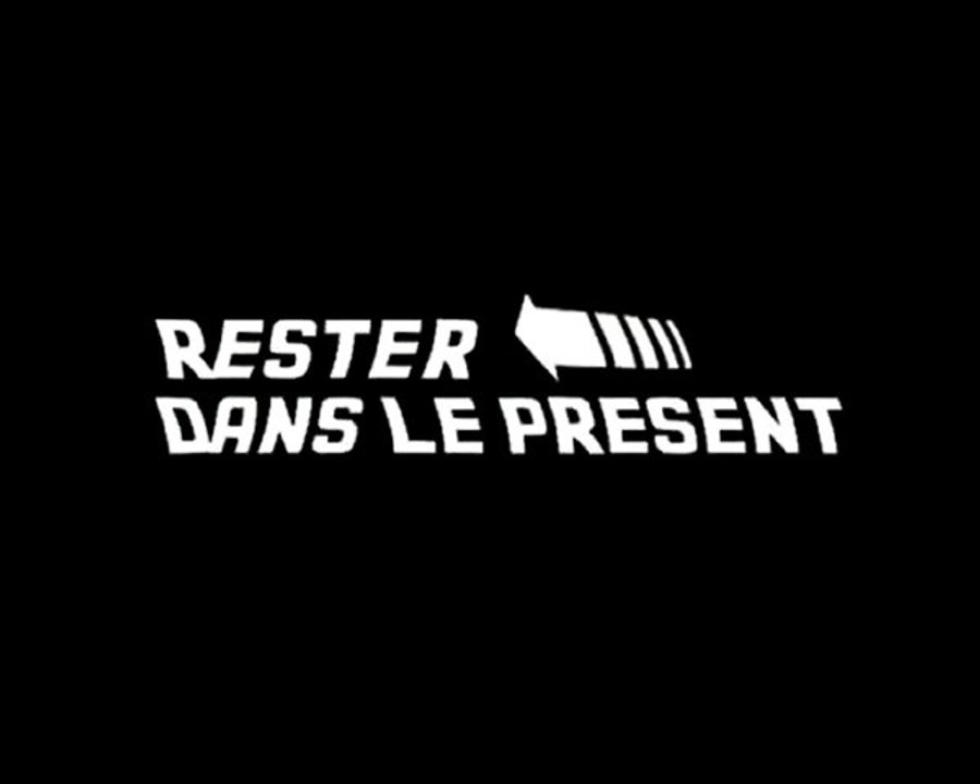 rester dans le présent