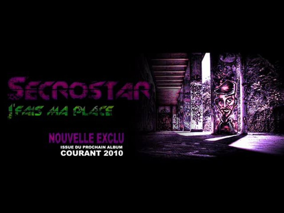 Secrostar- J'fais ma place (Exclu 2010)
