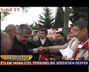 EYLEM YAPAN OTEL PERSONELİNE SÖZEN'DEN DESTEK