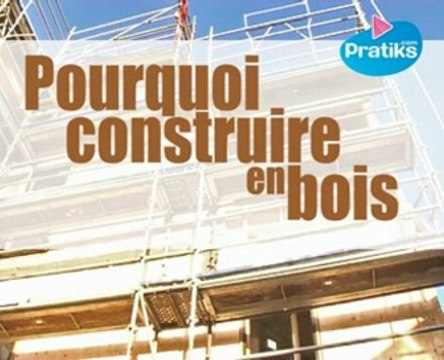 Pourquoi construire en bois