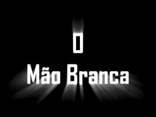 O Mão Branca - Episódio Piloto (Parte 1 de 2)