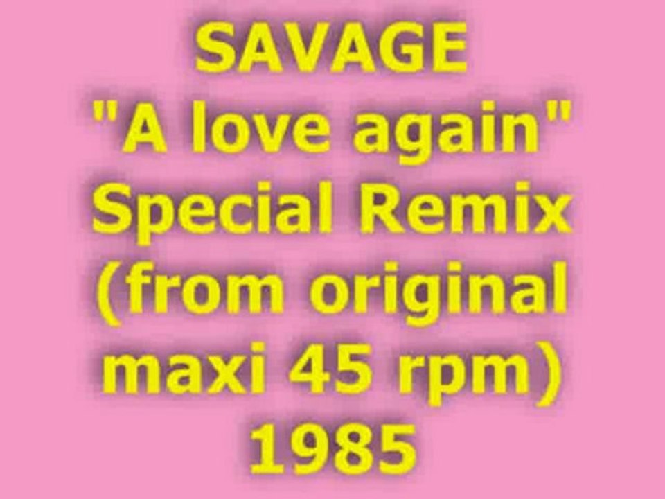SAVAGE "A love again" Special Remix 1985