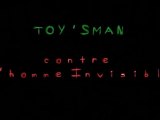 Toy'sMan contre L'homme invisible Episode II