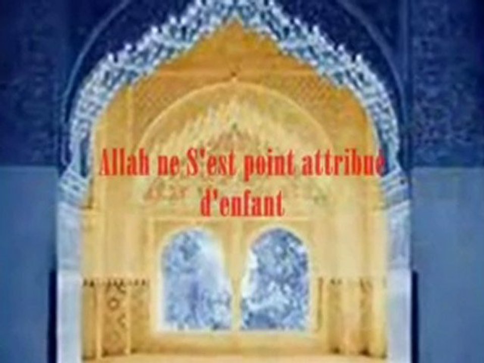 coran  A VOIR !!(Allah ne s'est point attribué d'enfant!!)