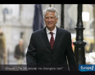 Villepin : "le 28 janvier ne changera rien"