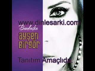 Ayşen Birgör - Kör Olmuşsun by dinlesarki 2010-show0