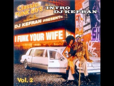 DJ Kefran (La Meute) - Intro (I Funk Your Wife Vol.2)