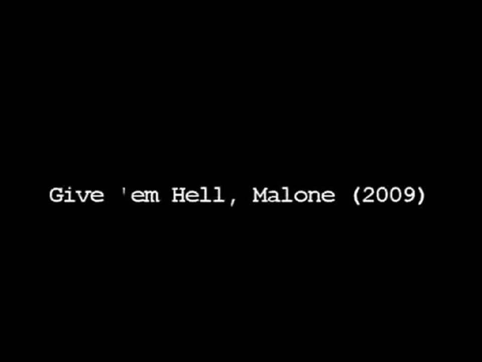 Give 'em Hell, Malone