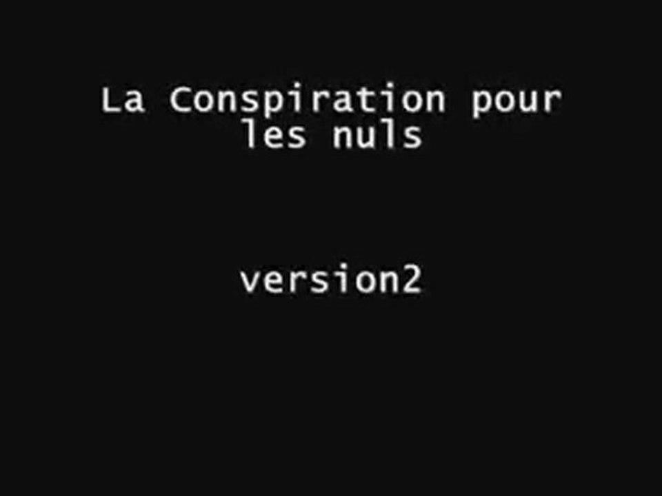 La conspiration pour les nuls 2