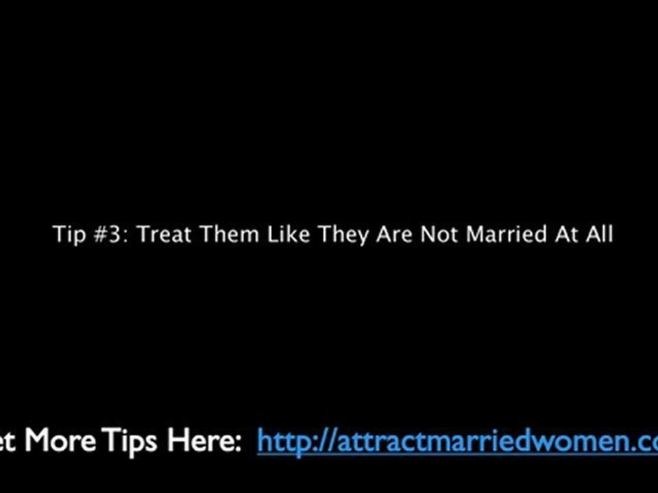 1. Tips To Attract Married Women