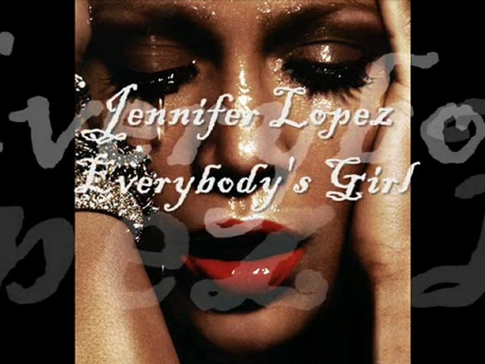 Jennifer Lopez - Everybody's Girl (New Song)
