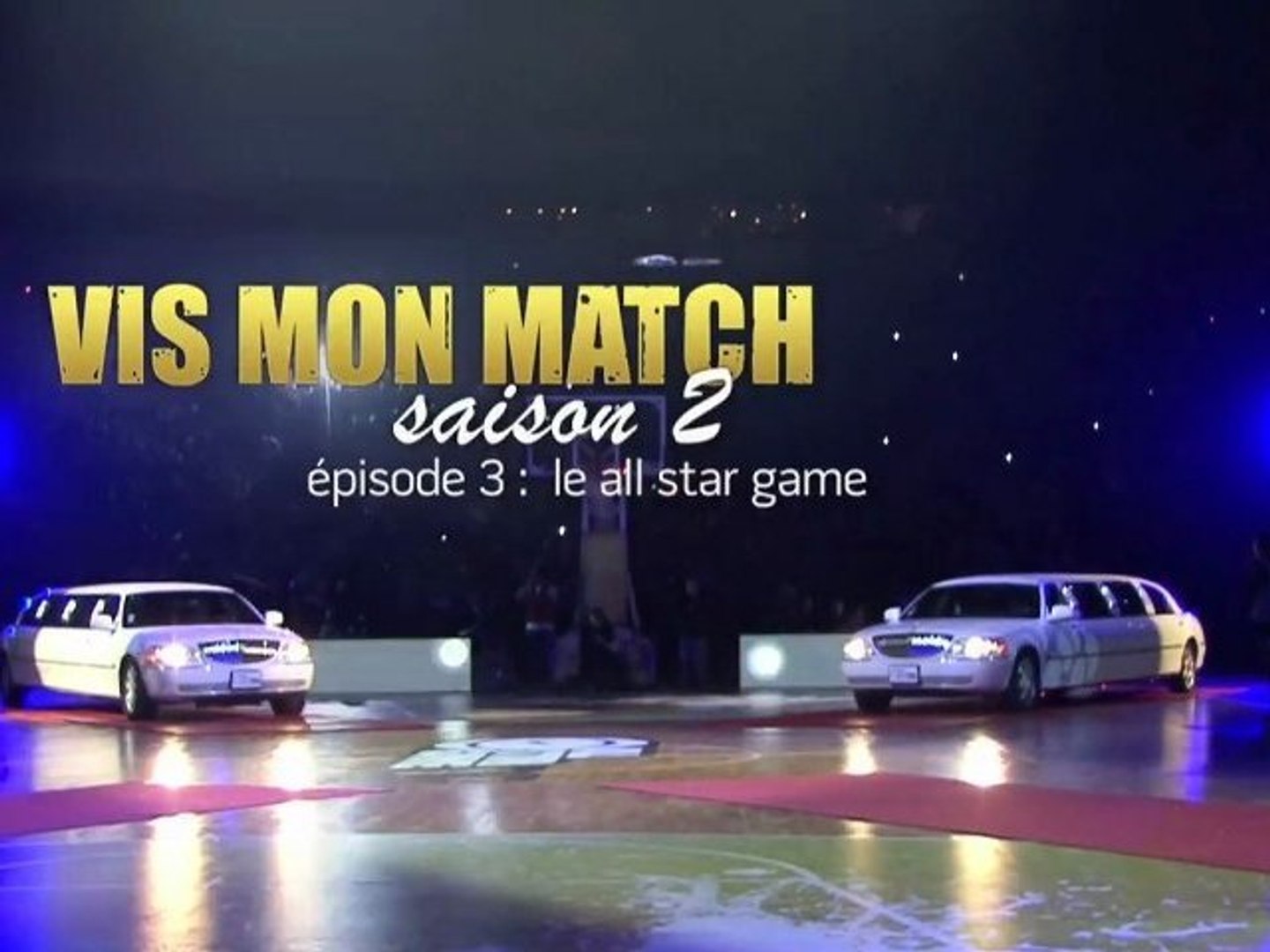 Vis Mon Match, Saison 2 - Épisode 3 "Le all star game" - Vidéo Dailymotion