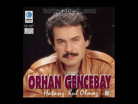 Orhan Gencebay - Hatasız Kul Olmaz [Hatasız Kul Olmaz]