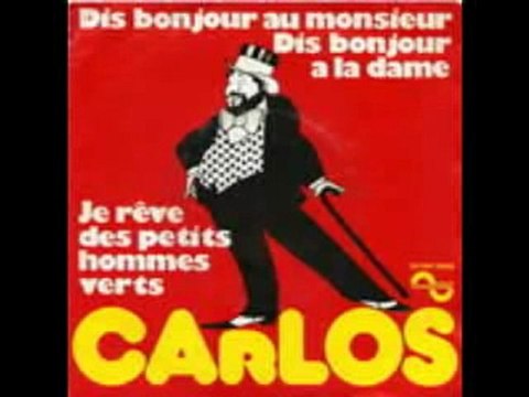 Carlos - Je rêve des petits hommes verts