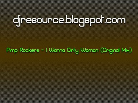 Pimp Rockers - I Wanna Dirty Woman (Original Mix)