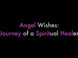Angel Wishes Journey of a Spiritual Healer