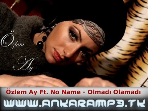 Özlem Ay ft. No Name - Olmadı Olamadı