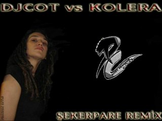 DjCot vs Kolera - Şeker Pare Remix