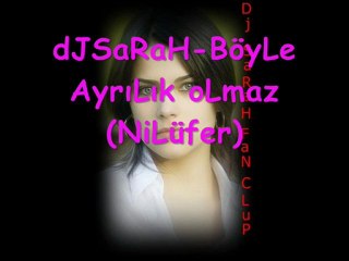 dJSaRaH Böyle Ayrılık Olmaz ( Nilüfer )