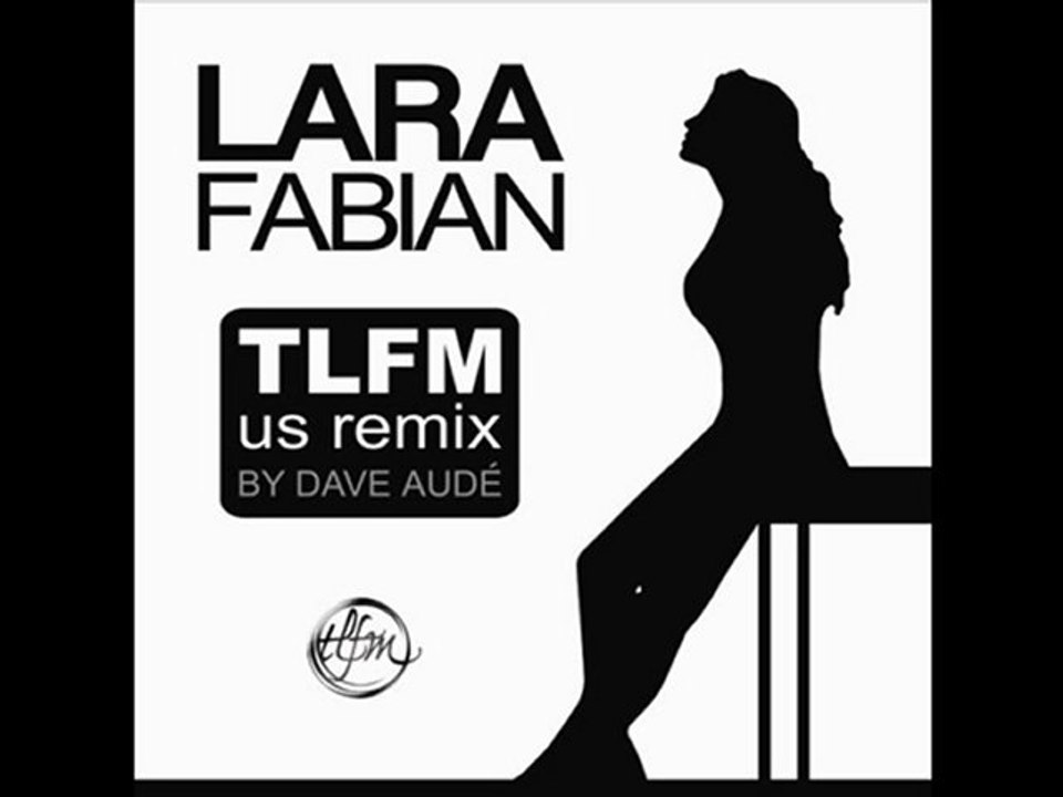 Lara Fabian - TLFM US Remix by David Audé