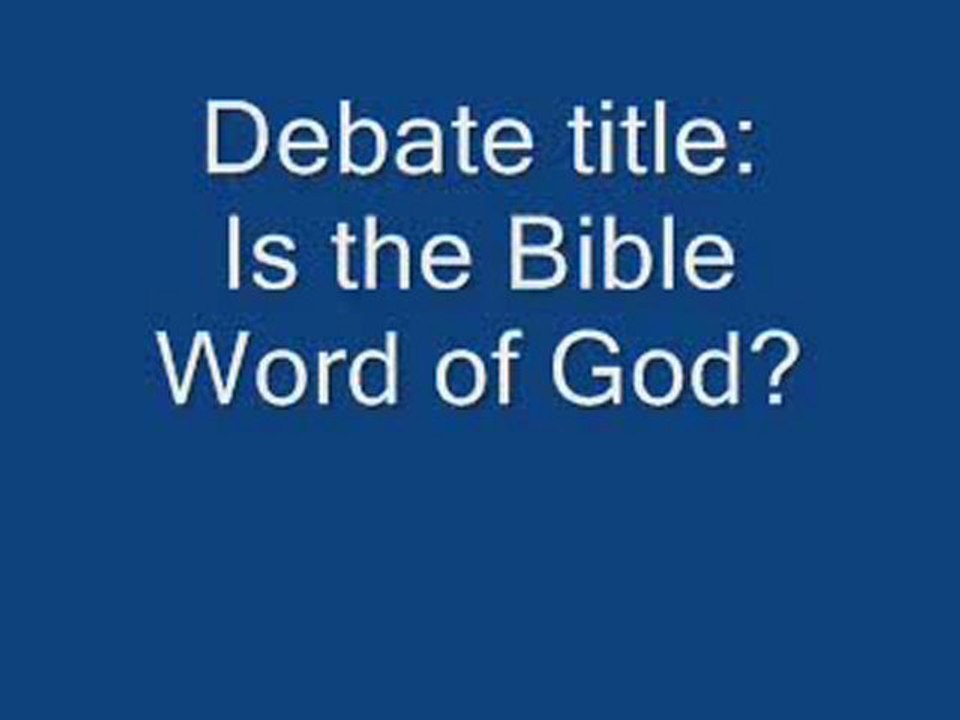 Debate is bible word of god-pt(01-20) Wesamvs.Rankin