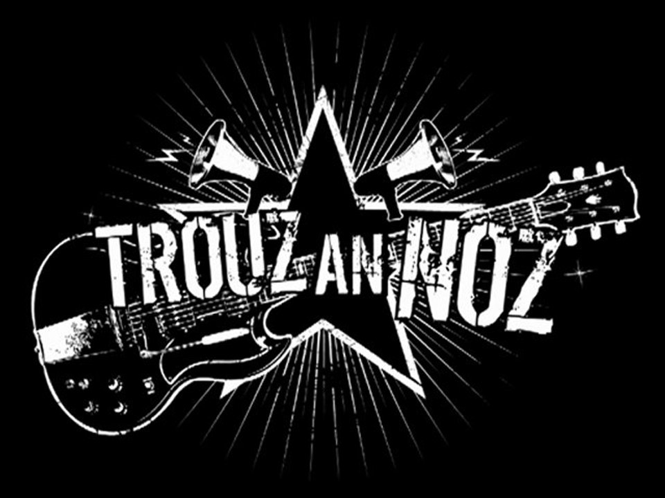 Trouz an noz - du da viken