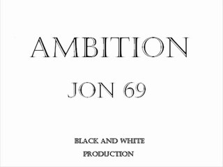 Ambition - Jon 69