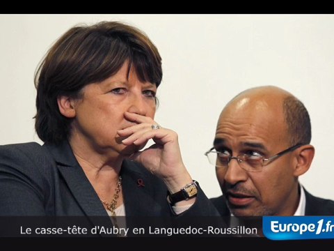Le casse-tête d'Aubry en Languedoc-Roussillon
