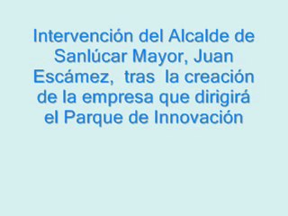 Alcalde de Sanlúcar la Mayor. Parque Tecnológico.