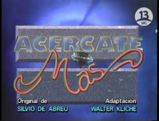 Acercate Más (Canal 13 Chile, 1990 - 1991) - Opening
