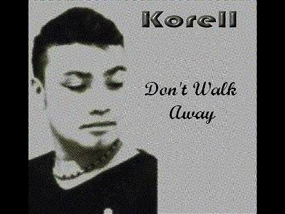 Korell - Don't Walk Away