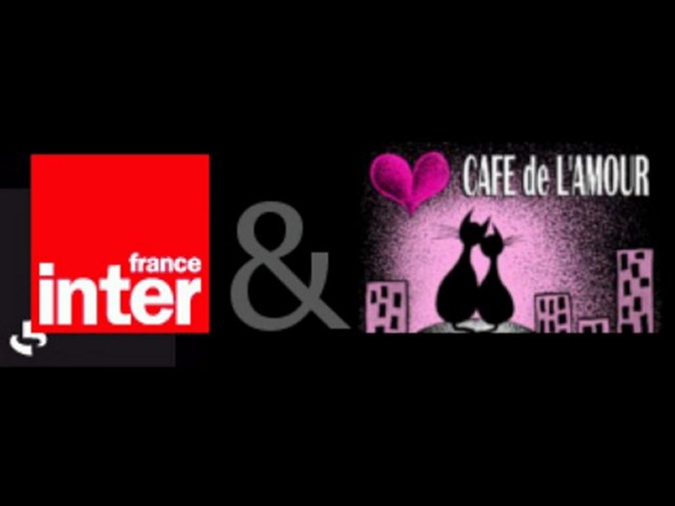 Le café de l'amour sur France Inter Jan 2010