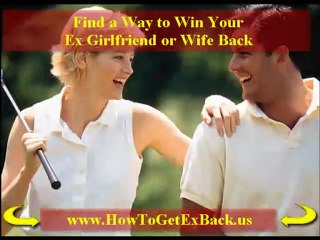 How To Get My Ex Girlfriend Back