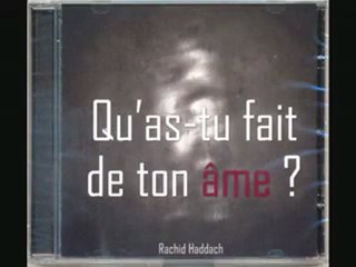 Rachid Haddach Qu'as tu fait de ton ame 8/8