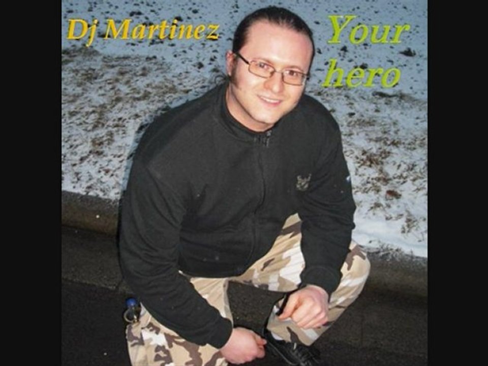 Dj Martinez - Your hero