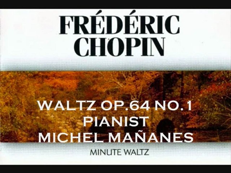 CHOPIN Minute Waltz op.64 no.1 - Michel Mananes