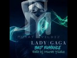 Lady Gaga-Bad Romance Edit Dj Murat yıldız