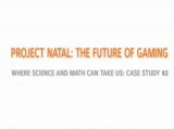 Project Natal - Connect a Million Minds Case Study : Project