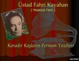 Fahri Kayahan  Karadır Kaşların Ferman Yazdırır