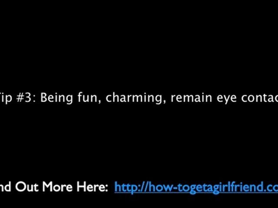 2. Tips On How To Get A Girlfriend