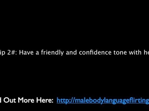 2. Tips On Male Body Language Flirting