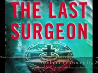 The Last Surgeon Michael Palmer Book Trailer