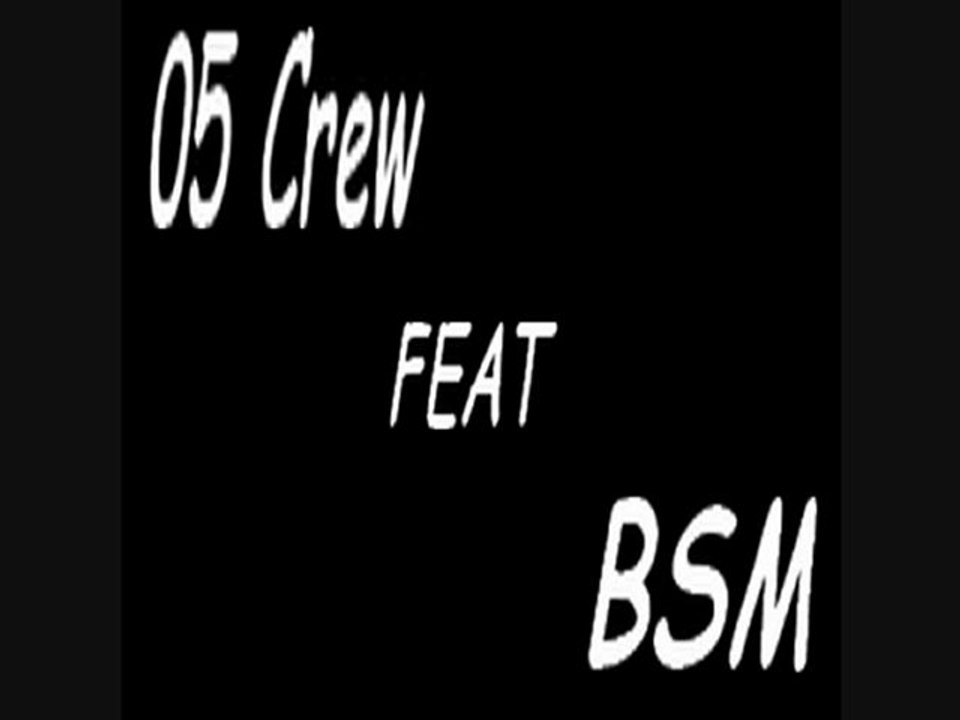 05 Crew Feat BSM