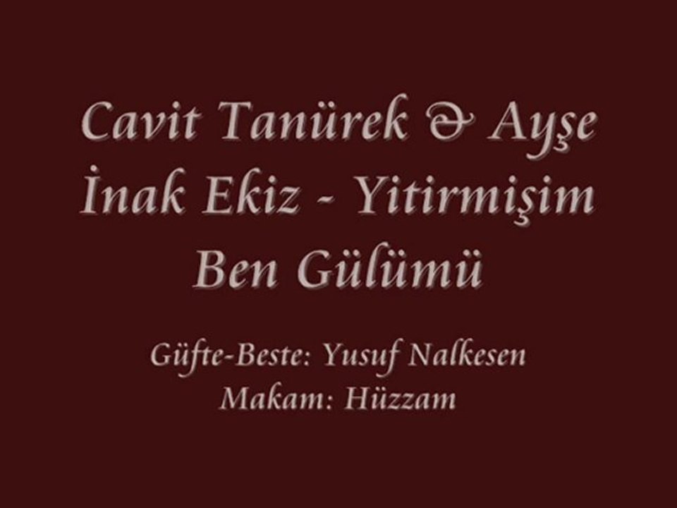 Cavit Tanürek&Ayşe İnak Ekiz-Yitirmişim Ben Gülümü