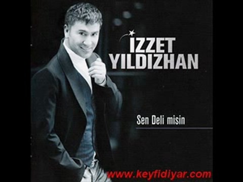 izzet yıldızhan sen deli misin( keyfidiyar.com)