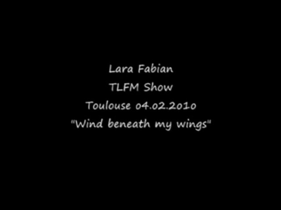 Lara Fabian Toulouse o4.o2.2o1o " Wind beneath my wings"