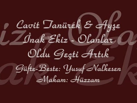 Cavit Tanürek&Ayşe İnak Ekiz-Olanlar Oldu Geçti Artık