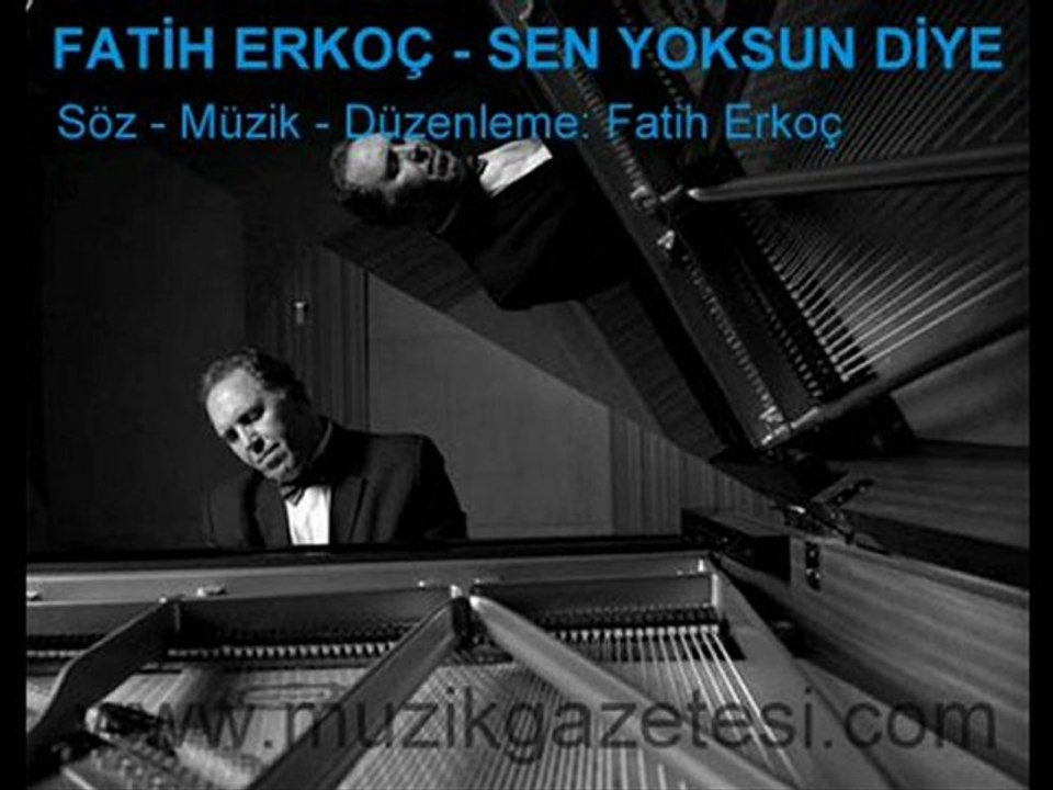 Fatih Erkoç - Sen Yoksun Diye