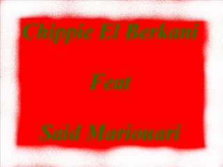 Chippie el berkani & Said mariouari - Laaroubia